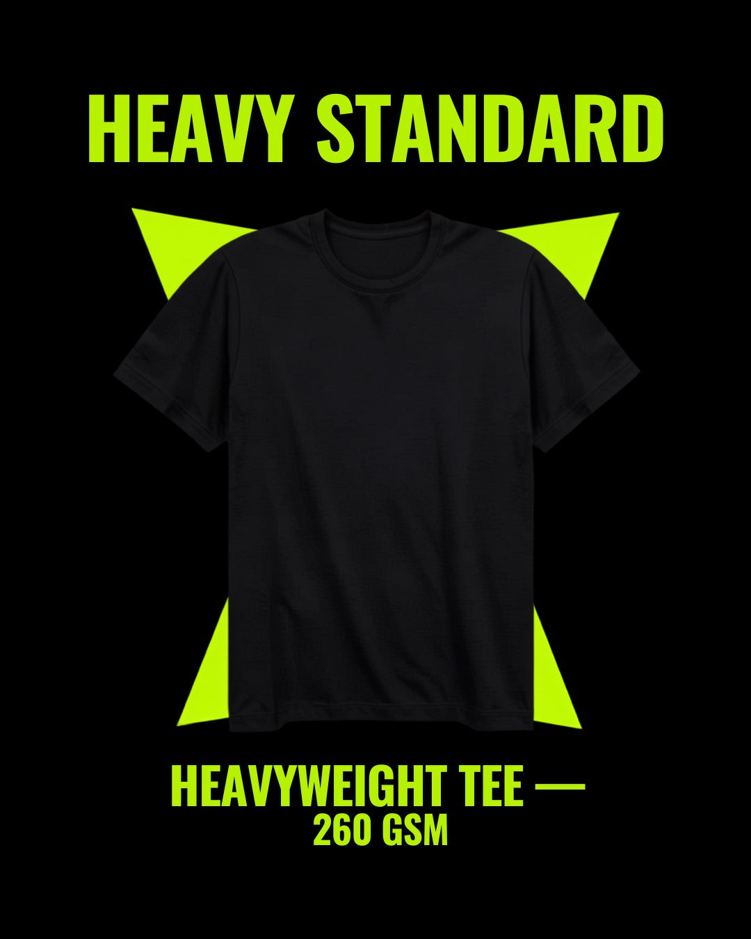 Heavy Standard 260 gsm tee styled streetwear card with volt yellow accents